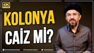 Kolonya Caiz Mi?  İhsan Şenocak