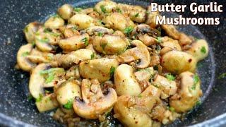 Butter Garlic Mushrooms  Sauteed Mushrooms  Button Mushroom Recipes