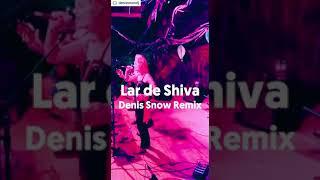 Lar de Shiva. Remix Denis Snow #shorts