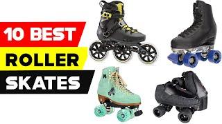 Top 10 Best Roller Skates 2022