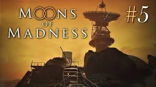 MOONS OF MADNESS #5 - ПРОБЛЕМЫ СО СВЯЗЬЮ