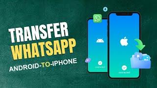 How to Transfer WhatsApp from Android to iPhone without factory reset your iPhone