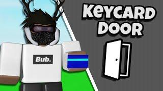 How To Make A Keycard Door Roblox Studio *NO SCRIPTING*