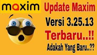 Update Maxim Versi 3.25.13 Terbaru.. Adakah Yang Baru..?? Maxim Ojek Online