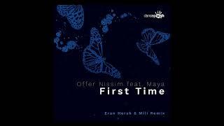 Offer Nissim feat. Maya - First Time Eran Hersh & Mili Remix