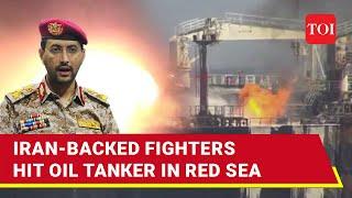 Houthis Missile Strikes China-Bound Oil Tanker In Red Sea U.S Military Confirms Fresh Attack