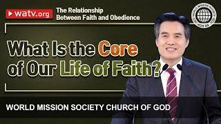 The Relationship Between Faith and Obedience  WMSCOG Church of God Ahnsahnghong God the Mother
