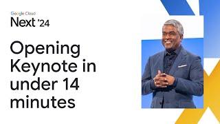 Google Cloud Next 24 Opening Keynote in under 14 minutes