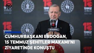 Cumhurbaşkanı Erdoğan 15 Temmuz Şehitler Makamını ziyaretinde konuşuyor