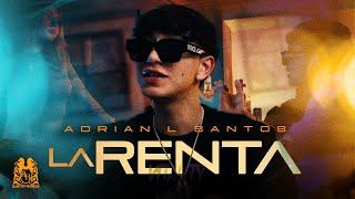 Adrian L Santos - La Renta Official Video