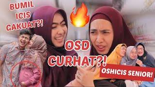 OSHICIS SENIOR AKHIRNYA HADIR‼️OSD TIBA-TIBA CURHAT INI.. BUMIL ICIS GAKUAT LAGI ⁉️