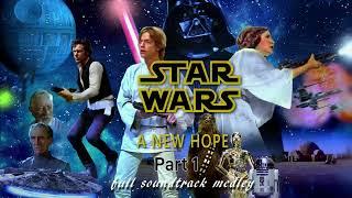 Star Wars Episode IV – A New Hope Full Soundtrack Medley Part 1