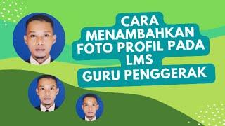 Cara Menambahkan Foto Profil Pada LMS Guru Penggerak