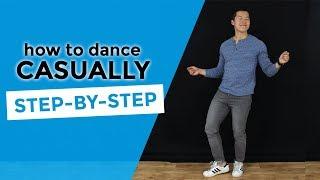 How To Dance Casually STEP-BY-STEP  Beginners Dance Tutorial