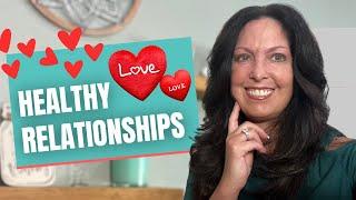 How to Have Healthy Relationships 7 Traits for Healing