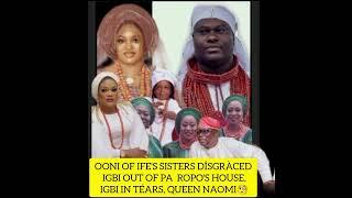 OONI OF IFES SISTERS DÎSGRÀCED IGBI OUT OF PA  ROPOS HOUSE IGBI IN TÉARS QUEEN NAOMI