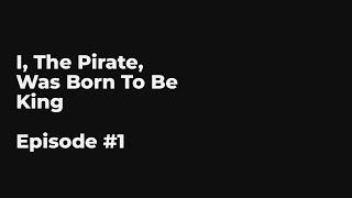 I The Pirate Was Born To Be King EP1-10 FULL  海贼之我生而为王