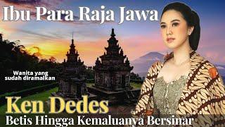 KEN DEDES Wanita Yang Melahirkan Para Raja Jawa