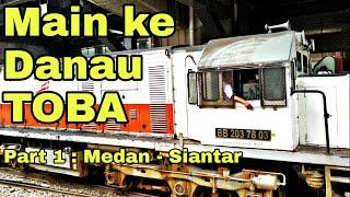 Lets go to Lake Toba Medan Siantar Trip With Siantar Express Train