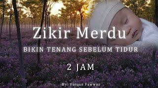 Zikir Merdu Bikin Tenang Sebelum Tidur 2 Jam 