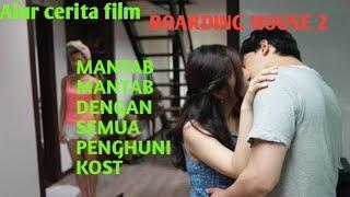 PEMUDA YANG BERUNTUNG  Alur Cerita Film  BOARDING HOUSE 2