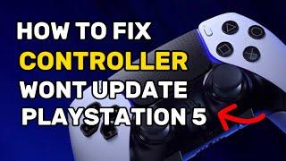 PS5 Controller UPDATE Not Working How To Fix UPDATE PlayStation 5