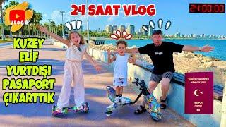 KUZEY ELİF YURT DIŞI PASAPORT ÇIKARTTIK VLOG  HAFTASONU 24 SAAT VLOG 