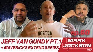 JEFF VAN GUNDY PART 1 + MAVS EXTEND NBA FINALS S1 EP60