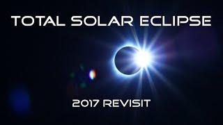 Total Solar Eclipse 2017 Revisit