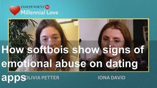 How softbois show signs of emotional abuse on dating apps