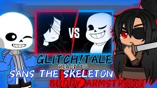 GLITCHTALE REACT TO SANS THE SKELETON VS BUDDY ARMSTRONG