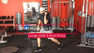 What Makes This Exercise Great? - Lunge With Single Arm Press