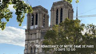 The Renaissance of Notre Dame 70 Days to Go