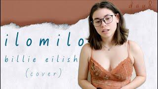 ilomilo- billie eilish cover