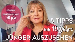 5 Tipps um 10 Jahre Jünger auszusehen ► sofort Jahre jünger auszusehen