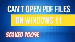 Cant Open PDF Files On Windows 11  Quick Fix