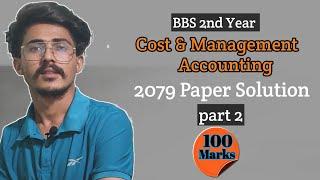 bbs 2nd Year Cost and Management Accounting 2079 paper SolutionModel question solution bbs 2nd