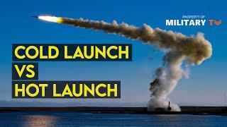 Methods in Firing a Missile  Cold Launch vs Hot Launch