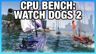 Watch Dogs 2 CPU Benchmark - When an i7 Matters