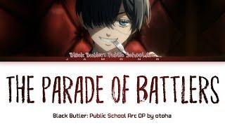 Black Butler Public School Arc - Opening FULL The Parade of Battlers by otoha Lyrics