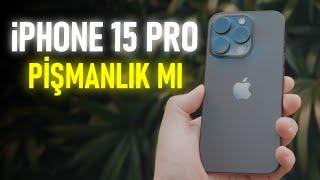 iPhone 15 Pro ile 3 AY Uzun Kullanım  PİŞMANLIK MI ?
