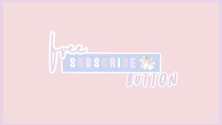 10 free subscribe button for intro & outro  cute + aesthetic #1