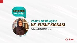 FARKLI BİR BAKIŞ İLE HZ. YUSUF KISSASI - ÇARŞAMBA SOHBETLERİ