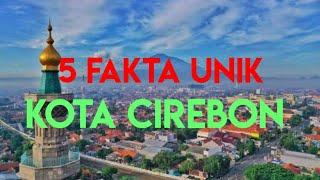 5 FAKTA UNIK KOTA CIREBON @Sisigelapnews 