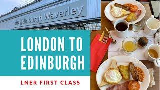 London to Edinburgh Scotland by train on LNER first class