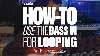 How to Use the Bass VI for Looping with Sergio Vega  Fender