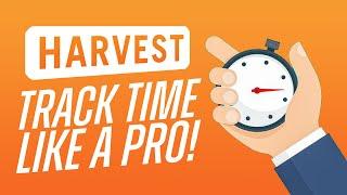 Harvest Time Tracking Tutorial 2024 How to Track your time like a PRO