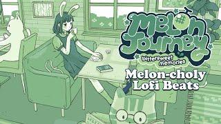 Melon Journey Bittersweet Memories - Melon-choly Lofi Soundtrack