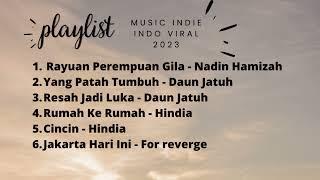 Playlist Music Indie Indonesia Viral 2023 Part 1