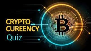 Can you answer these quiz on cryptocurrency?